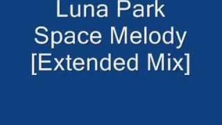 Luna Park - Space Melody [Extended MIx]