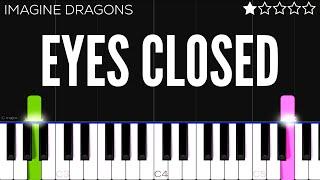 Imagine Dragons - Eyes Closed | EASY Piano Tutorial