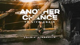 Kelsie Kimberlin - Another Chance To Live Again - Official video #standwithukraine