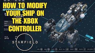 How To Modify Your Ship in Starfield On the Xbox Controller
