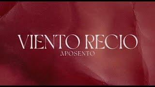 VIENTO RECIO - APOSENTO ( Video Lyric Oficial )