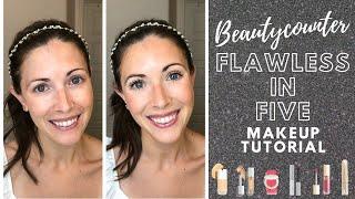 Updated Flawless in Five Makeup Tutorial | Beautycounter Makeup