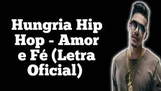 Hungria Hip Hop - Amor e Fé (Letra Oficial)