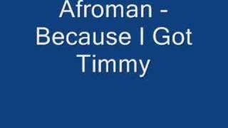 afroman - because i got timmy