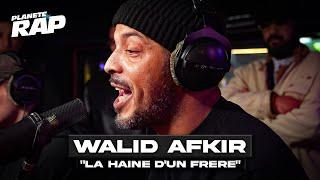 Walid Afkir - La haine d'un frère #PlanèteRap