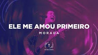 MORADA - Ele Me Amou Primeiro (Lyric Vídeo)