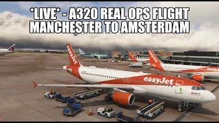  LIVE: A320 Real Ops - Manchester to Amsterdam (return) | Fenix A320, VATSIM & MSFS 2020