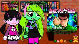 Monster High(G1) reagindo a Ben 10 (Ben 10: Supremacia Alienígena) - Super Omnitrix | M4rkim