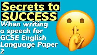 Secrets To Success: How To Write A Speech for GCSE English Language Paper 2