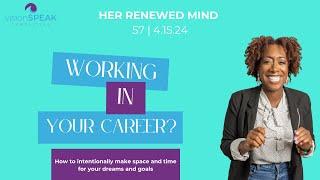 HRM 57: Working in your Career? How to intentionally make space and time for your dreams and goals