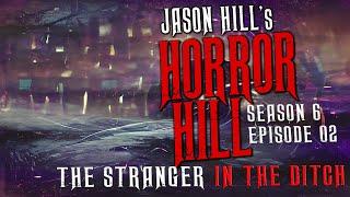 "The Stranger in the Ditch" by Hank Belbin ― S6E02  Horror Hill (Scary Stories Podcast) Creepypasta