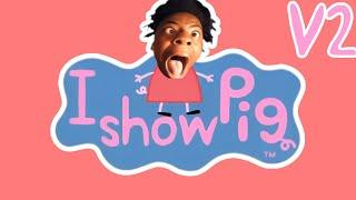 IshowSped In Peeppa Pig V2