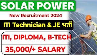 Solar Power ITI, Diploma, BTech Permanent Job's  Salary: ₹35,000/+ | Solar Plant ITI, Diploma,Jobs