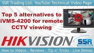 Top 5 Alternatives to iVMS-4200 for Remote CCTV Viewing Hikvision iVMS4200 iVMS 4200 Not Working