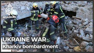 Ukraine’s Kharkiv under relentless Russian bombardment