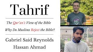 Tahrif | The Qur’an’s View of the Bible | Is the Bible Corrupted? | G.S. Reynolds & Hassan Ahmad