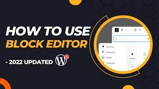 How To Use WordPress Block Editor - 2022 Updated