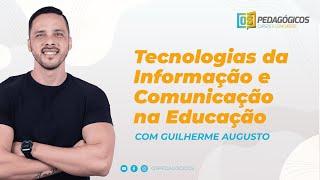 19h -  TICS - Tecnologia da Informação Comunicação na Educação - Guilherme Augusto