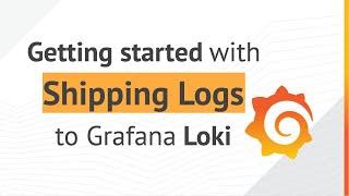 How to Ship Logs to Grafana Loki with Promtail, FluentD & Fluent-bit