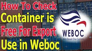 How To Check Container is Free For Export Use in WeBoc - Find Container is Free For Use In Weboc