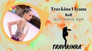 Travkina Uliana, ball GCP Lisbon International Rhythmic Gymnastics Tournament Lisbon 07-10.03.19