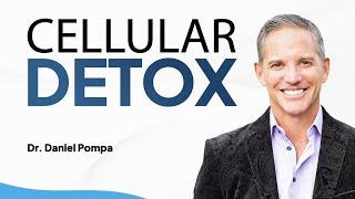 Cellular Detox - How to Detox Your Body With Dr. Daniel Pompa (Part 1)