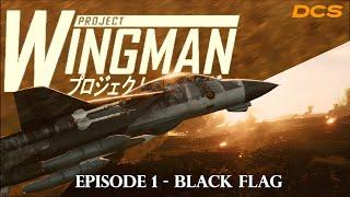 BLACK FLAG | PROJECT WINGMAN • DCS CINEMATIC