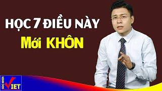 Khôn ngoan đến mấy cũng phải học 7 điều này