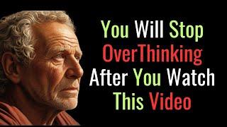 5 Stoic Ways to Stop Over Thinking | STOIC PHILOSOPHY