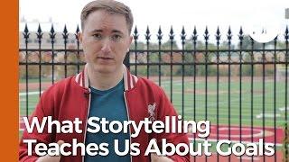 #10: WHAT STORYTELLING TEACHES US ABOUT GOALS