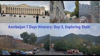 Sheki Khan Palace, Sheki Fortress, Caravanserai & Şəhər Meydanı | Azerbaijan 7 Days Itinerary  Day-5