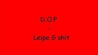 D.O.P Ft. Naffer Leipe G shit