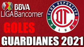 Deportivo Toluca ● Liga Mx Guardianes 2021 ● Todos los goles