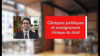 Cliniques juridiques et enseignement clinique du droit