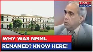 NMML Renamed To Prime Ministers' Musuem & Library Society | Why The Change? | Times Now Investigates