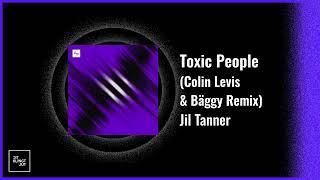 Jil Tanner - Toxic People (Colin Levis & Bäggy Remix)