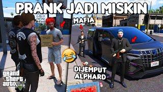 PRANK JADI MISKIN TAPI DIJEMPUT MAFIA PAKE ALPHARD - GTA 5 ROLEPLAY