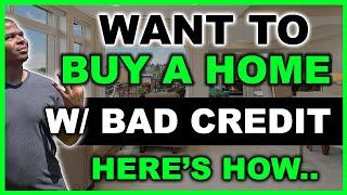 Bad Credit: Do THIS When Buying A Home