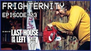 FRIGHTERNITY Episode 3: THE LAST HOUSE ON THE LEFT (1972)