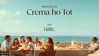 CREMA HO TOT - JOAN DAUSÀ (BSO "CASA EN FLAMES")