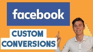 How to setup Custom Conversions for Facebook Ads | Step by Step Tutorial