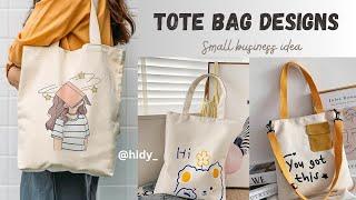 Tote bag designs  Small business idea for girl