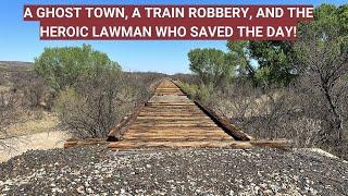 The 1900 Train Robbery of Fairbank, Arizona, and the Heroic Western Lawman Who Saved the Day!