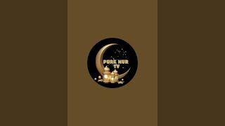 Pure Nur TV is live!