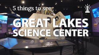 Great Lakes Science Center - 5 things to see (Kid-friendly attraction)