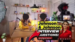 Johnson & Johnson Interview Questions and Answers | Careers at Johnson and Johnson 100% Assurance