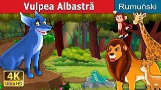 Vulpea Albastră | The Blue Fox in Romanian | Povesti pentru copii | @RomanianFairyTales