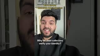 Why do debt collectors verify your identity?