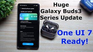 Huge Galaxy Buds3 Series Update! - Bringing One UI 7 Features