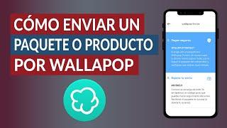 Cómo Enviar un Paquete o Producto por Wallapop - Wallapop Envíos